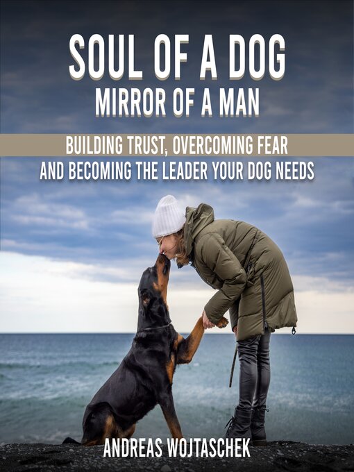 Title details for Soul of a Dog--Mirror of a Man by Andreas Wojtaschek - Wait list